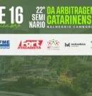 Programação do 22º Seminário da Arbitragem Catarinense